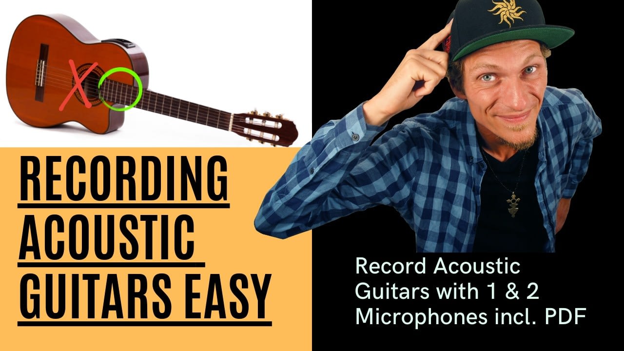 Easy Recording Acoustic Guitars Guide | record with 1 Microphone or 2 microphones | Hit The Road Music Studio Video Tutorial and Free PDF